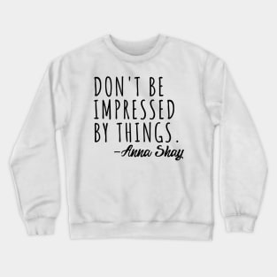 Anna Shay Iconic Quote Crewneck Sweatshirt